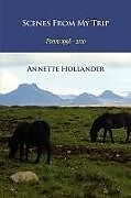 Couverture cartonnée Scenes from My Trip: Poems 1998-2010 de Annette Hollander