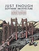 Livre Relié Just Enough Software Architecture: A Risk-Driven Approach de George Fairbanks