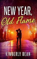 E-Book (epub) New Year, Old Flame von Kimberly Dean