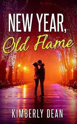 E-Book (epub) New Year, Old Flame von Kimberly Dean