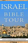 E-Book (epub) Israel Bible Tour, A Historic Geographic Bible Study Journal of Israel von Brandy Lee