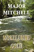 E-Book (epub) Mokelumne Gold von Major Mitchell