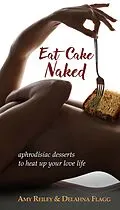 E-Book (epub) Eat Cake Naked von Amy Reiley, Delahna Flagg