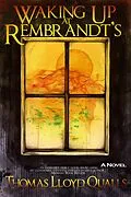 E-Book (epub) Waking Up At Rembrandt's von Thomas Lloyd Qualls