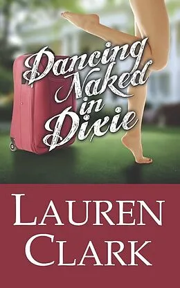E-Book (epub) Dancing Naked in Dixie von Lauren Clark