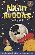 Couverture cartonnée Night Buddies Go Sky High de Sands Hetherington