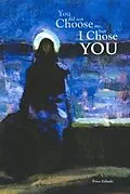E-Book (epub) You Did Not Choose Me, But I Chose You von Peter Zelinski