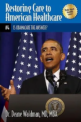 E-Book (epub) Is Obamacare the Answer? von Md Mba Deane Waldman