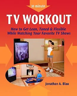 E-Book (epub) 30 minute TV Workout von Jonathan Blau