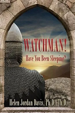 E-Book (epub) Watchman! Have You Been Sleeping? von Helen Jordan Davis