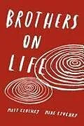 Kartonierter Einband Brothers on Life von Matt Czuchry, Mike Czuchry