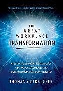 Livre Relié The Great Workplace Transformation de Thomas S Klobucher