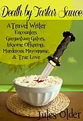 E-Book (epub) Death by Tartar Sauce: A Travel Writer Encounters von Jules Older