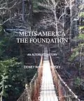 E-Book (epub) Metis America - The Foundation von Dewey Wayne Dempsey