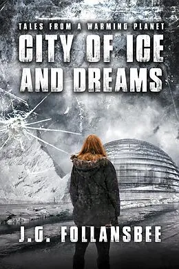 E-Book (epub) City of Ice and Dreams von J. G. Follansbee