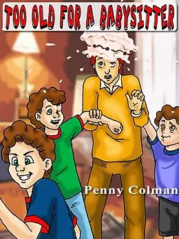 E-Book (epub) Too Old For a Babysitter von Penny Colman