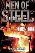 E-Book (epub) Men of Steel von Louis A. Rosati