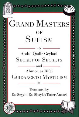 E-Book (epub) Grand Masters of Sufism, Abdul Qadir Geylani and Ahmed er Rifai (Annotated) von Es-Seyyid Es-Shaykh Taner Ansari