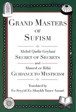 E-Book (epub) Grand Masters of Sufism, Abdul Qadir Geylani and Ahmed er Rifai (Annotated) von Es-Seyyid Es-Shaykh Taner Ansari