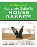 E-Book (epub) Bunny Lover's Complete Guide To House Rabbits von Stephan Flores