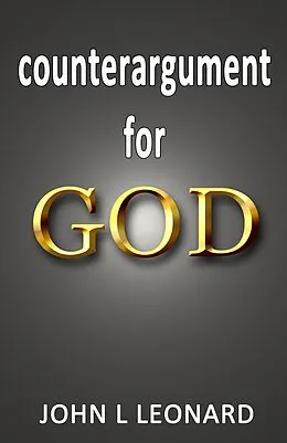 E-Book (epub) Counterargument for God von John L Leonard