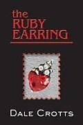 Couverture cartonnée The Ruby Earring de Dale Crotts