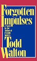E-Book (epub) Forgotten Impulses von Todd Walton