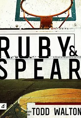 E-Book (epub) Ruby & Spear von Todd Walton