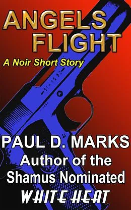 E-Book (epub) Angels Flight: A Noir Short Story von Paul D. Marks