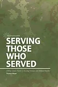 E-Book (epub) Serving Those Who Served: A Wise Giver's Guide to Assisting Veterans and Military Families von Thomas Meyer