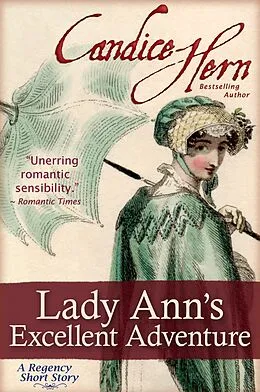 E-Book (epub) Lady Ann's Excellent Adventure (A Regency Short Story) von Candice Hern