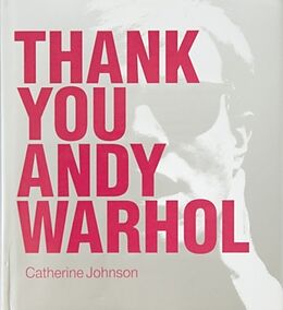 Livre Relié Thank You Andy Warhol de Catherine Johnson