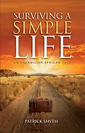 E-Book (epub) Surviving A Simple Life von Patrick Smyth