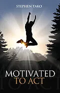 E-Book (epub) Motivated To Act von Stephen Tako