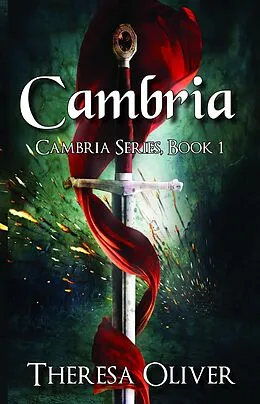 E-Book (epub) Cambria, Cambria Series, Book 1 von Theresa Oliver