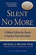 Couverture cartonnée Silent No More: A Biblical Call for the Church to Speak to State and Culture de Michael A. Milton