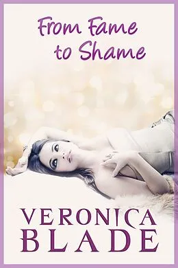 E-Book (epub) From Fame to Shame (Twin Fame, #1) von Veronica Blade