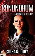 E-Book (epub) Conundrum (An Iris Reid Mystery, #1) von Susan Cory