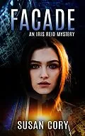 E-Book (epub) Facade (An Iris Reid Mystery, #2) von Susan Cory