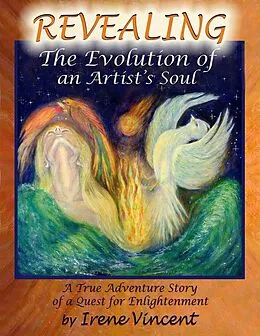 E-Book (epub) Revealing: The Evolution of an Artist's Soul von Irene Vincent
