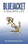 E-Book (epub) Bluejacket: A Sailor's Life von Chet Bright with Derek Turner