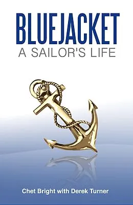 E-Book (epub) Bluejacket: A Sailor's Life von Chet Bright with Derek Turner