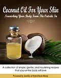E-Book (epub) Coconut Oil For Your Skin: Nourishing Your Body From The Outside In von Jennifer at Hybrid Rasta Mama