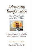 Kartonierter Einband Relationship Transformation: Have Your Cake and Eat It Too von Jerry Duberstein, Mary Ellen Goggin