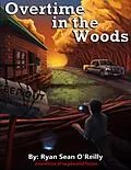 E-Book (epub) Overtime in the Woods von Ryan Sean O'Reilly