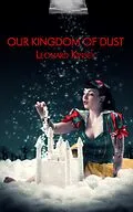 E-Book (epub) Our Kingdom of Dust von Leonard Kinsey