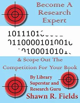 E-Book (epub) Become A Research Expert & Scope Out The Competition For Your Book von Shawn Fields