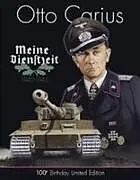 Fester Einband Otto Carius Meine Dienstzeit: 100th Birthday Limited Edition von Uwe Feist