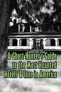 E-Book (epub) Ghost Hunter's Guide to the Most Haunted Hotels & Inns in America von Terrance Zepke