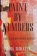E-Book (epub) Paint by Numbers: A Charles Bloom Murder Mystery (1st in series) von Mark Sublette